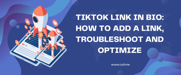 TikTok Link in bio: How to Add a link, Troubleshoot and Optimize